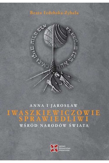 Anna i Jarosław Iwaszkiewiczowie. Sprawiedliwi wśród Narodów Świata