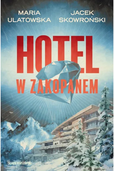 Hotel w Zakopanem - Jacek Skowro�ski, Maria Ulatowska