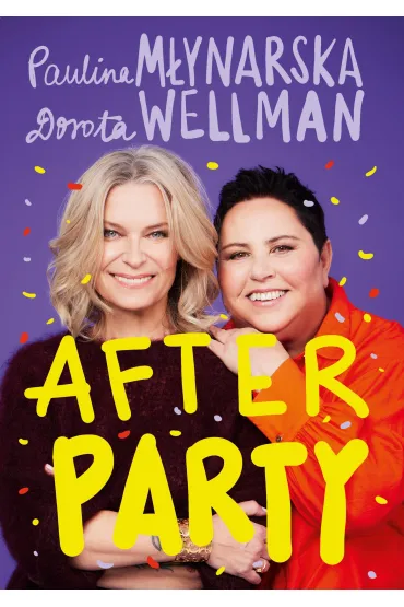 Afterparty - Dorota Wellman, Paulina M�ynarska
