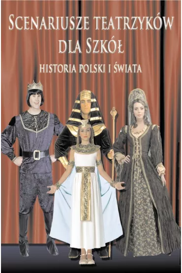 Scenariusze teatrzyk�w dla szk� Historia Polski i �wiata