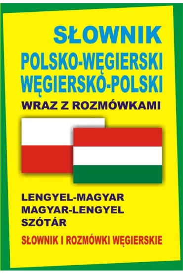 S�ownik polsko-w�gierski w�giersko-polski wraz z rozm�wkami. S�ownik i rozm�wki w�gierskie - Pawe� Kornatowski