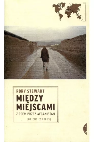 Mi�dzy miejscami. Z psem przez Afganistan - Stewart Rory