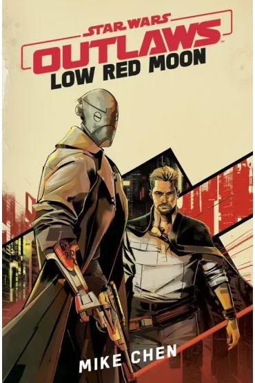 Star Wars Outlaws. Low Red Moon - Mike Chen