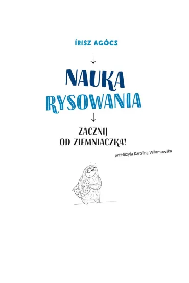 Nauka rysowania. Zacznij od ziemniaczka! - Irisz Ag�cs