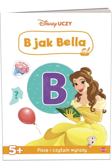 Disney Uczy. Ksi�niczki. B jak Bella