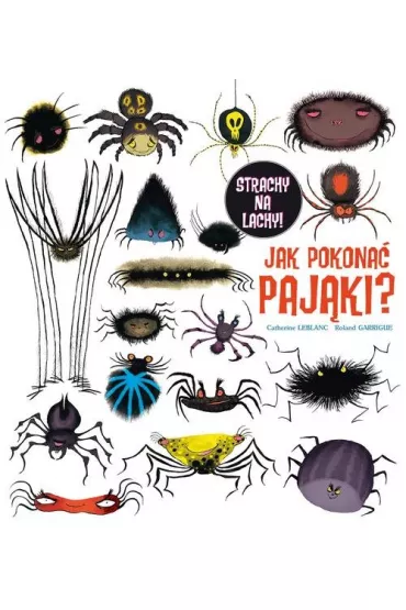 Jak pokona� paj�ki? - Catherine LeBlanc, Rolland Garrigue