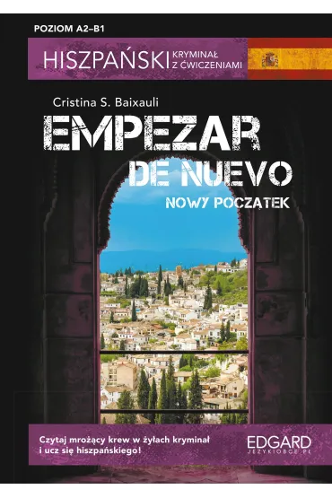 Hiszpa�ski krymina� z �wiczeniami. Empezar de nuevo. Nowy pocz�tek. Poziom A2-B1 - Cristina Baixauli