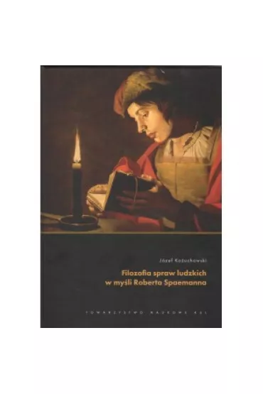 Filozofia Spraw Ludzkich W My�li Roberta Spaemanna J�zef Ko�uchowski - J�zef Ko�uchowski