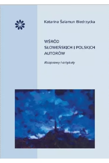 W�r�d s�owe�skich i polskich autor�w - Katarina Salamun-Biedrzycka