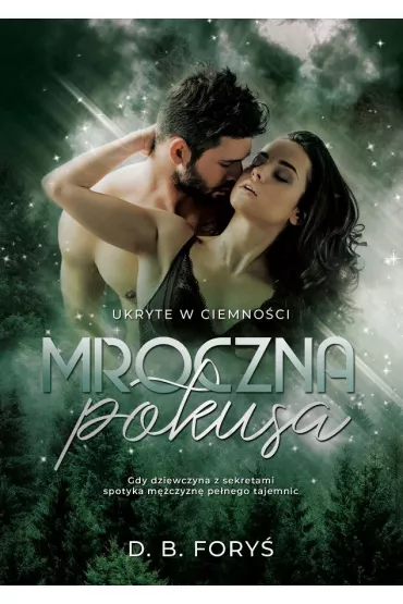 Mroczna pokusa. Ukryte w ciemnoci. Tom 1 - D. B. Fory