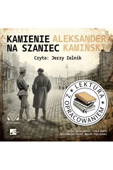 Audiobook Kamienie na szaniec. Lektura z opracowaniem mp3 - Aleksander Kami�ski, Lidia  Rupik
