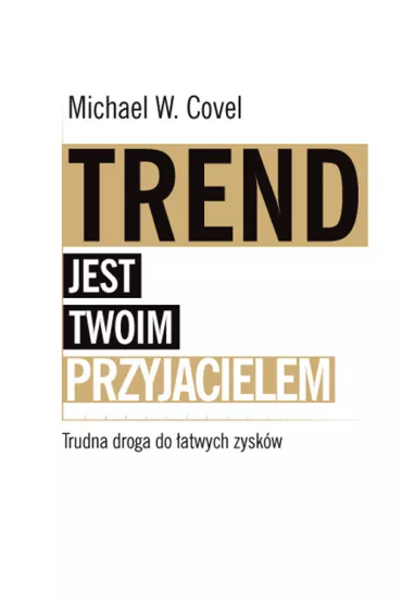 Trend jest twoim przyjacielem - Michael W. Covel