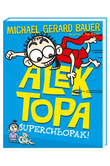 Alek Topa. Superch�opak! - Michael Gerard Bauer