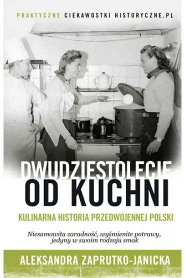 Dwudziestolecie od kuchni - Aleksandra Zaprutko-Janicka