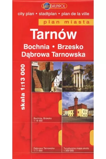 Tarn�w. Bochnia. Brzesko. D�browa Tarnowska. Plan miasta w skali 1:13 000