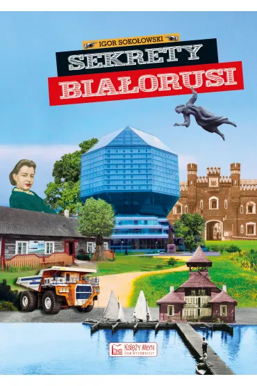 Sekrety Bia�orusi - Igor Soko�owski
