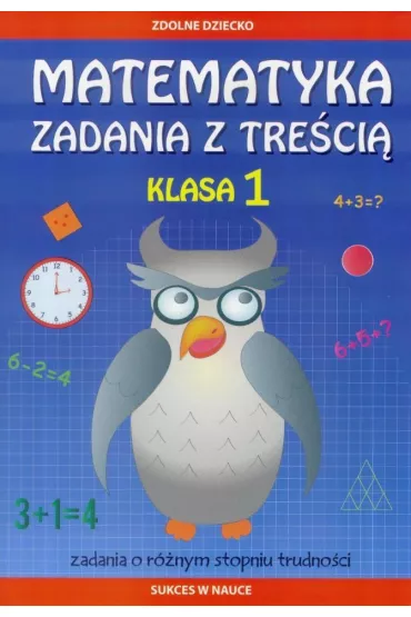 Matematyka. Zadania z tre�ci�. Klasa 1 - Ewa Buczkowska