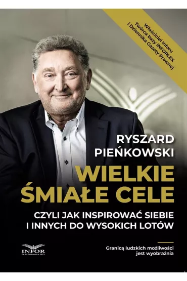 Wielkie �mia�e cele czyli jak inspirowa� siebie.. - Ryszard  Pie�kowski