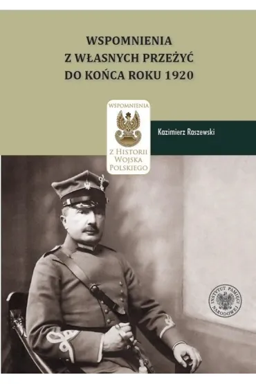 Kazimierz Raszewski, Wspomnienia z w�asnych prze�y� do ko�ca roku 1920 - Daniel Kore�, Ewa  Dulna-rak