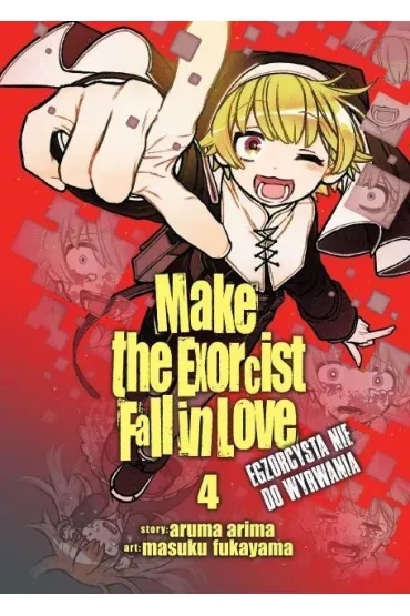 Make The Exorcist Fall in Love. Egzorcysta nie do wyrwania. Tom 4 - Aruma Arima, Masuku Fukayama