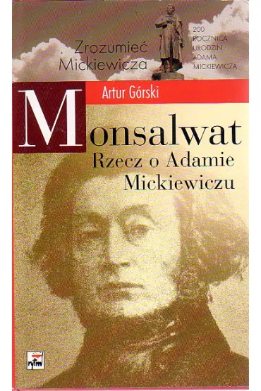 Monsalwat Rzecz o Adamie Mickiewiczu - Artur G�rski