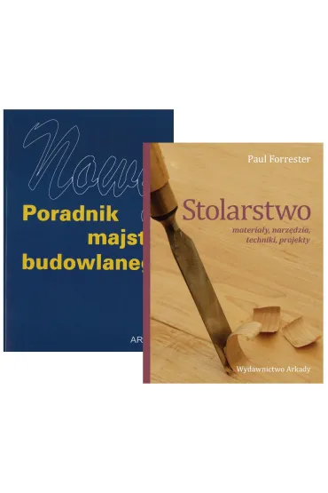 Pakiet: Nowy poradnik majstra budowlanego, Stolarstwo. Materia�y, narz�dzia, techniki, projekty
