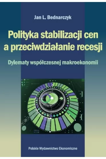 Polityka stabilizacji cen a przeciwdzia�anie recesji. - Jan L. Bednarczyk