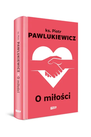 O mi�o�ci - Piotr Pawlukiewicz