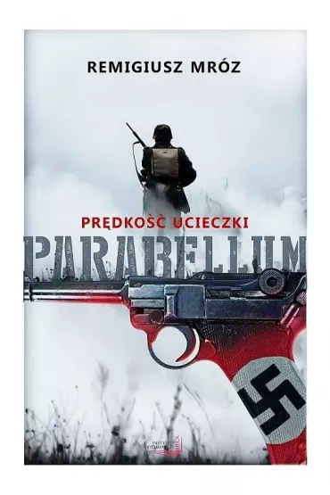 Pr�dko�� ucieczki. Parabellum. Tom 1 - Remigiusz Mr�z