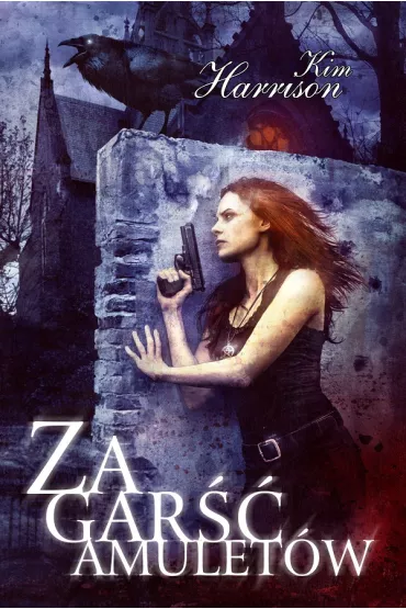 Zapadlisko. Tom 4. Za gar�� amulet�w - Kim Harrison
