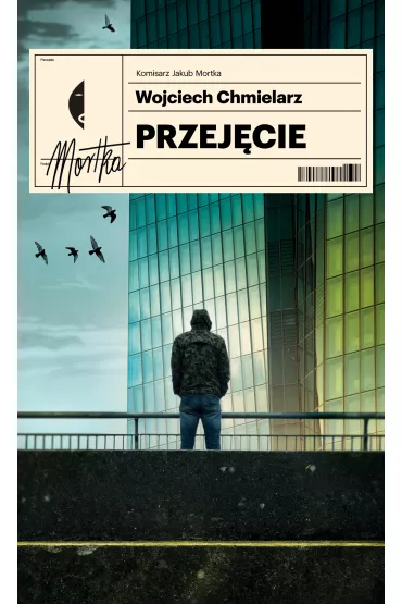 Przejcie. Komisarz Jakub Mortka. Tom 3 - Wojciech Chmielarz