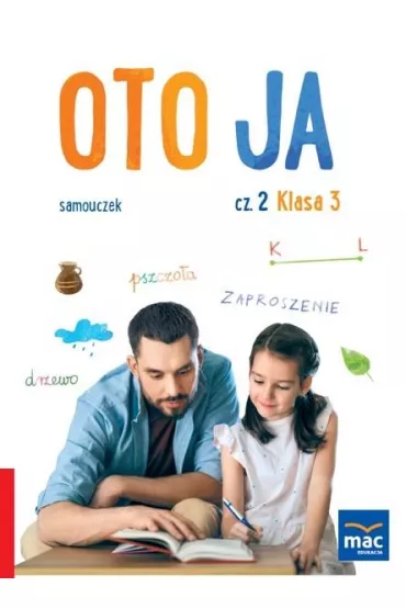 Oto ja. Samouczek. Klasa 3. Cz�� 2 - Anna Stalmach-Tkacz, Joanna Wosianek, Karina Mucha