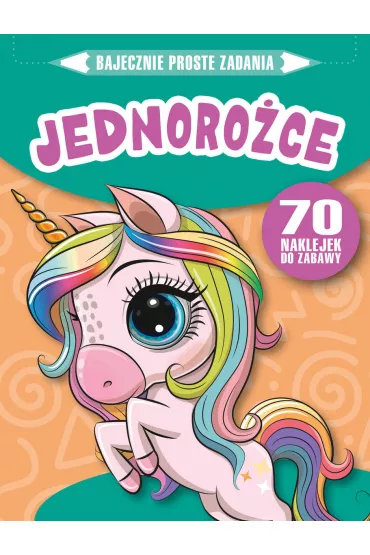Bajecznie proste zadania. Jednoro�ce - Monika  Kalinowska