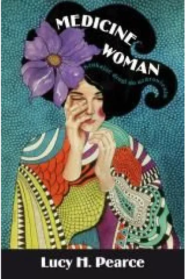 Medicine Woman. Szukaj�c drogi do uzdrowienia - Lucy H. Pearce