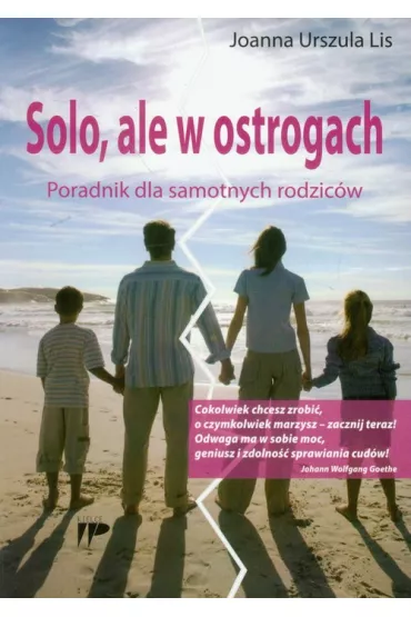 Solo, ale w ostrogach. Por. dla samot. rodzic�w - Joanna Urszula Lis