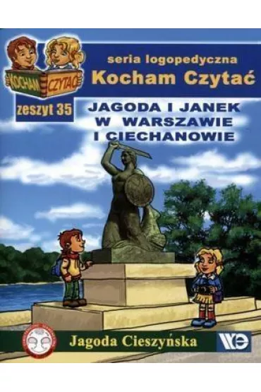 Kocham czyta� Zeszyt 35 Jagoda i Janek w Warszawie i Ciechanowie - Jagoda Cieszy�ska