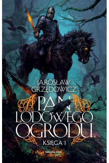Pan Lodowego Ogrodu. Tom 1 - Jarosaw Grzdowicz