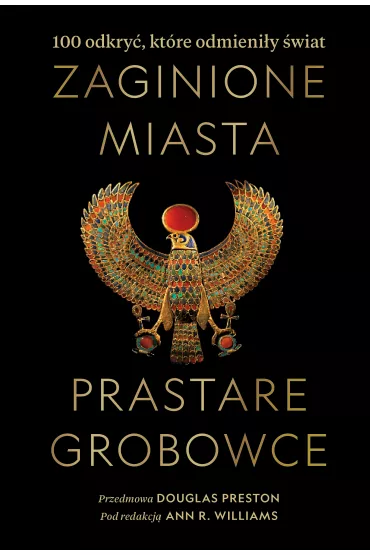 Zaginione miasta prastare grobowce 100 odkry ktre odmieniy wiat