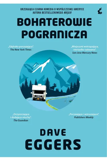 Bohaterowie pogranicza - Dave Eggers