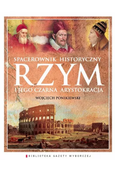 Rzym i jego czarna arystokracja - Wojciech Ponikiewski