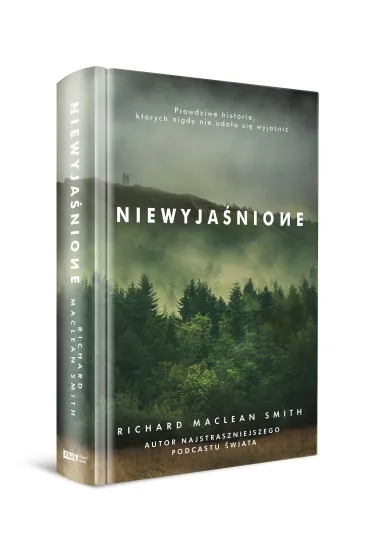 Niewyja�nione. Prawdziwe historie, kt�rych nigdy nie uda�o si� wyja�ni� - Richard MacLean Smith