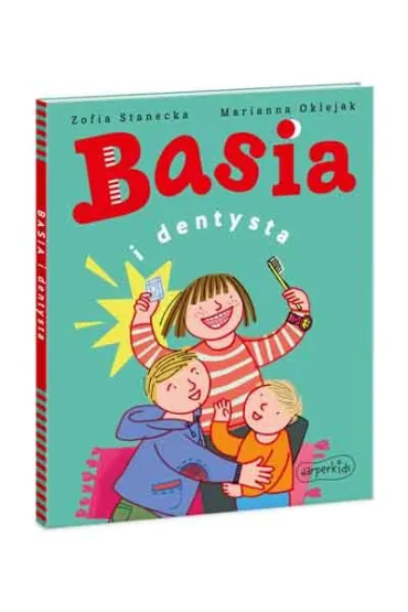 Basia i dentysta - Marianna Oklejak, Zofia Stanecka