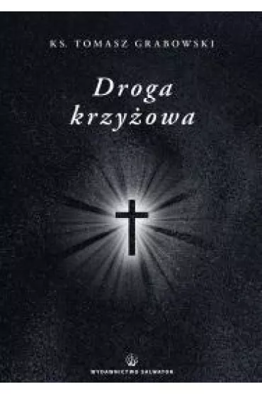 Droga krzy�owa - Tomasz Ks Grabowski