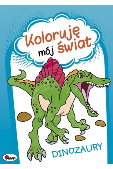 Koloruj� m�j �wiat Dinozaury - Ma�gorzata Sza�ek, Piotr Kozera