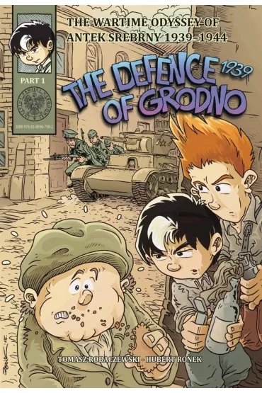 The Wartime Odyssey of Antek Srebrny 1939-1944 The Defence of Grodno 1939