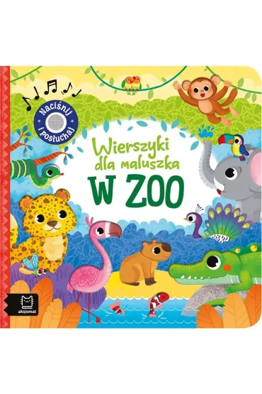 Wierszyki dla maluszka. Naci�nij i pos�uchaj. W zoo - Anna Podg�rska