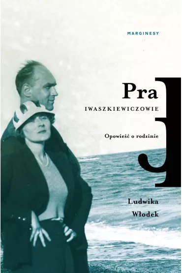 Pra. Iwaszkiewiczowie. Opowie�� o rodzinie - Ludwika W�odek