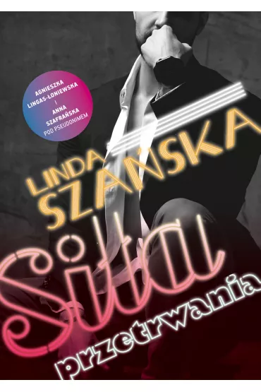 Sia przetrwania. Sia honoru. Tom 2 - Agnieszka Lingas-oniewska, Anna Szafraska, Linda  Szaska