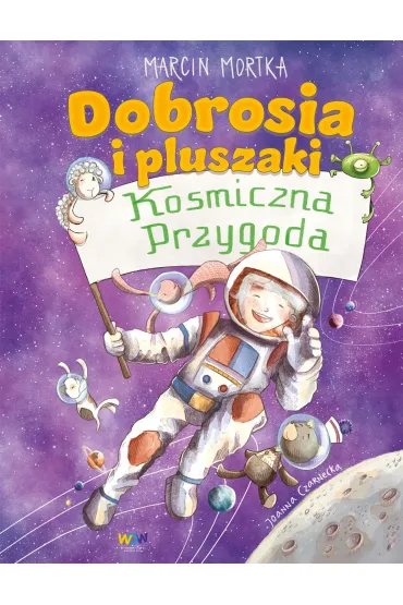 Dobrosia i pluszaki. Kosmiczna przygoda - Marcin Mortka