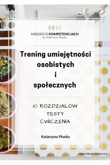 eBook Trening umiej�tno�ci osobistych i spo�ecznych. Testy, �wiczenia pdf - Katarzyna  P�uska